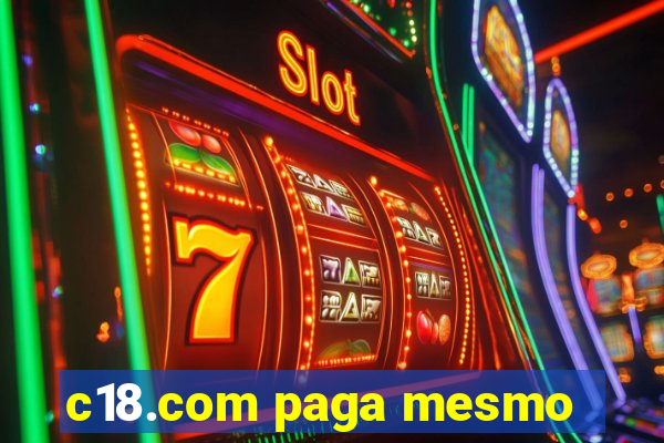 c18.com paga mesmo